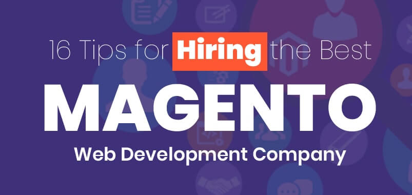 16-Tips-for-Hiring-the-Best-Magento-Web-Development-Company