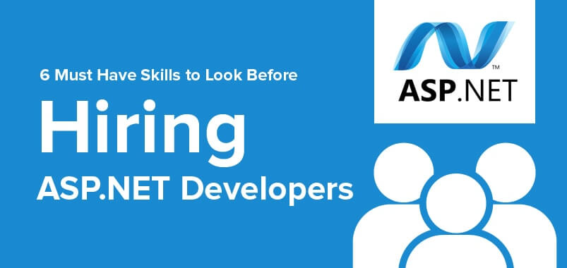 6-Must-Have-Skills-to-Look-Before-Hiring-ASP.Net-Developers