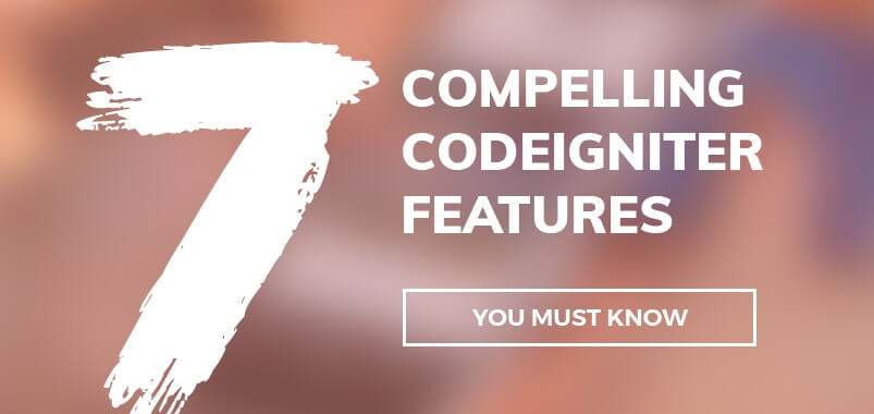 7-Compelling-CodeIgniter-Features-You-Must-Know-min