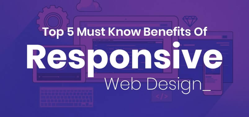 Top-5-Must-Know-Benefits-Of-Responsive-Web-Design