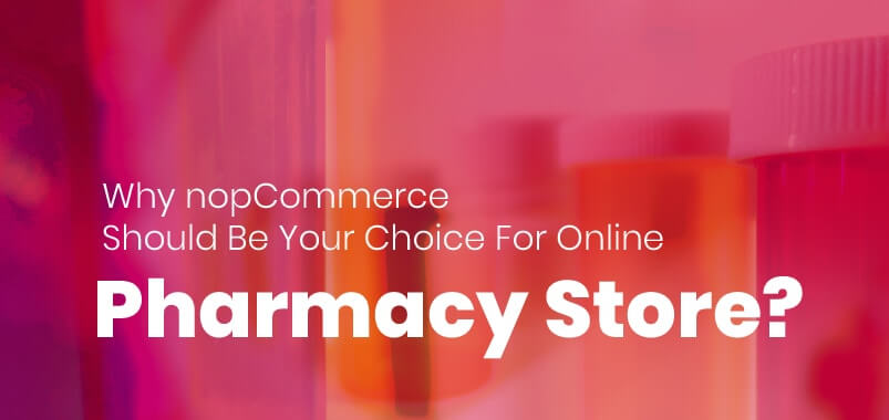 Why-nopCommerce-Should-Be-Your-Choice-For-Online-Pharmacy-Store