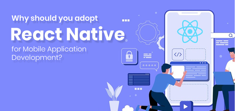 why to adopt react native mobile app development