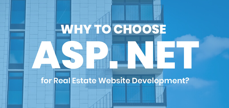 Why-to-Choose-ASP.-NET-for-Real-Estate-Website-Development